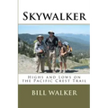 Skywalker: Highs and Lows on the Pacific Crest Trail