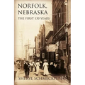 Norfolk, Nebraska: The First 150 Years