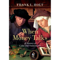 When Money Talks: A History of Coins and Numismatics