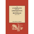 Complete Book of Emigrants in Bondage, 1614-1775