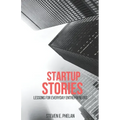 Startup Stories: Lessons for Everyday Entrepreneurs