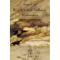 Wagner and Tolkien: Mythmakers