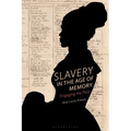 Slavery in the Age of Memory: Engaging the Past