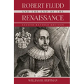 Robert Fludd and the End of the Renaissance: Second Revised Edition