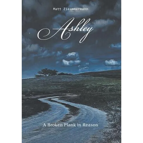 Ashley: A Broken Plank in Reason
