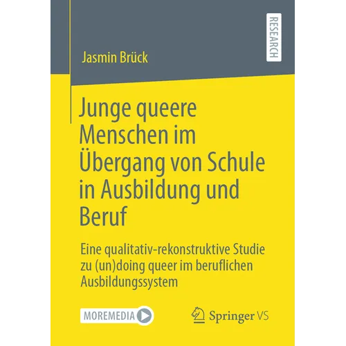 Junge Queere Menschen Im Übergang Von Schule in Ausbildung Und Beruf: Eine Qualitativ-Rekonstruktive Studie Zu (Un)Doing Queer Im Beruflichen Ausbildu