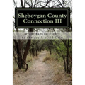 Sheboygan County Connection III: From Rancho de las Flores to the death of Ed Gein