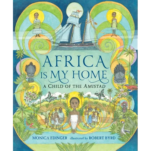 Africa Is My Home: A Child of the Amistad