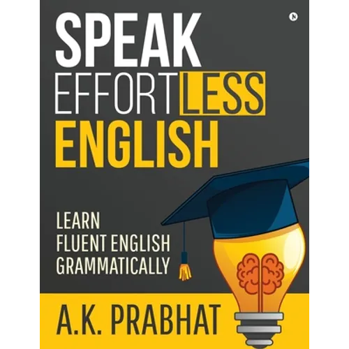 Speak Effortless English: Learn Fluent English Grammatically