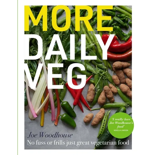 More Daily Veg: No Fuss or Frills, Just Great Vegetarian Food