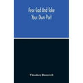 Fear God And Take Your Own Part
