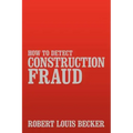 How to Detect Construction Fraud
