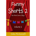 Funny Shorts 2: Ten More Comic Plays