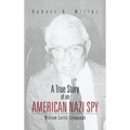 A True Story of an American Nazi Spy: William Curtis Colepaugh