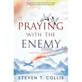 Praying with the Enemy
