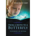 From a Moth to a Butterfly: A Journey of Autism