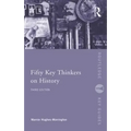 Fifty Key Thinkers on History