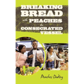 Breaking Bread with Peaches the Consecrated Vessel