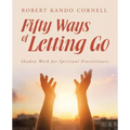 Fifty Ways of Letting Go: Shadow Work for Spiritual Practitioners