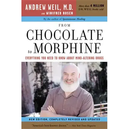 From Chocolate to Morphine: Everything You Need to Know about Mind-Altering Drugs