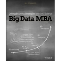 Big Data MBA: Driving Business Strategies with Data Science