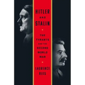 Hitler and Stalin: The Tyrants and the Second World War