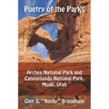 Poetry of the Parks: Arches National Park and Canyonlands National Park