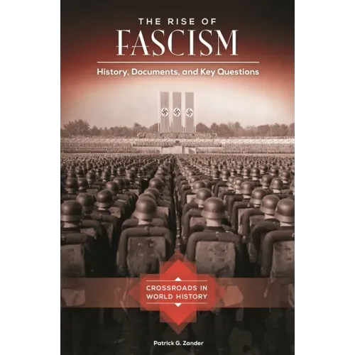 The Rise of Fascism: History, Documents, and Key Questions