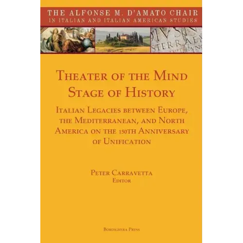 Theater of the Mind, Stage of History: Italian Legacies Between Europe, the Mediterranean, and North America on the 150th Anniversary of Unification