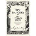 Irish Dancing: The Festival Story
