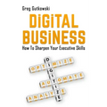 Digital Business: How to Sharpen Your Executive Skills