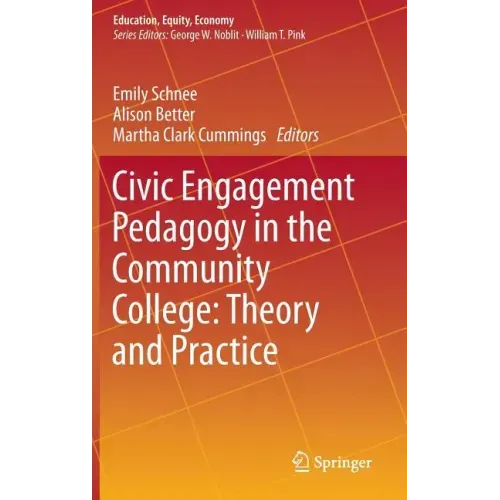 Civic Engagement Pedagogy in the Community College: Theory and Practice