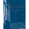 The Encyclopedia of Christianity, Volume 5 (Si-Z)