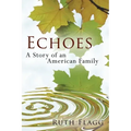 Echoes: A Story of an American Family