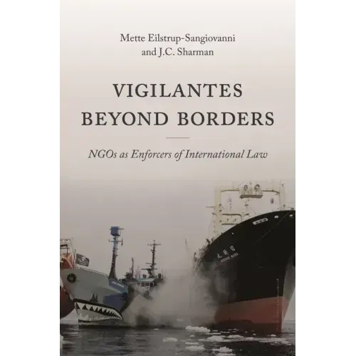Vigilantes Beyond Borders: Ngos as Enforcers of International Law