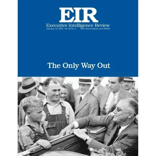 The Only Way Out: Executive Intelligence Review; Volume 43, Issue 3