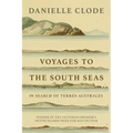 Voyages to the South Seas: In Search of Terres Australes