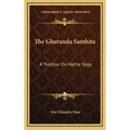 The Gheranda Samhita: A Treatise on Hatha Yoga