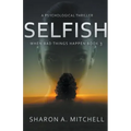 Selfish: A Psychological Thriller