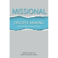 Missional Disciple-Making: Disciple-making for the purpose of mission