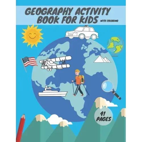 Geography activity book for kids with coloring: Geography For Kid Coloring Mazes Quizzes Maps Countries Learning