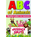 ABC of Animals: Reading make you awesome. ABC alphabet book about Animals for Young Children. Fun and easy early learning about Animal