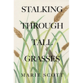 Stalking Through Tall Grasses