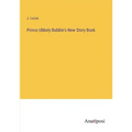 Prince Ubbely Bubble's New Story Book