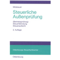Steuerliche Außenprüfung: (Betriebsprüfung) - Steuerfahndung - Steueraufsicht