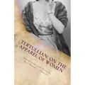 Tertullian: On the Apparel of Women