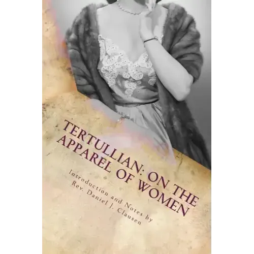 Tertullian: On the Apparel of Women