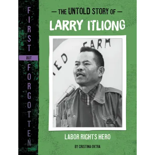 The Untold Story of Larry Itliong: Labor Rights Hero