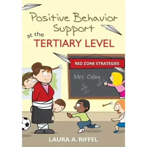 Positive Behavior Support at the Tertiary Level: Red Zone Strategies