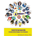 Social Entrepreneurship: Creating Positive Change in Your Community